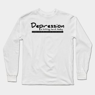 Depression is hitting hard today Long Sleeve T-Shirt